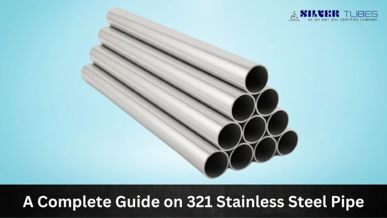 Tube Guide Stainless A Complete Guide on 321 Stainless Steel Pipe