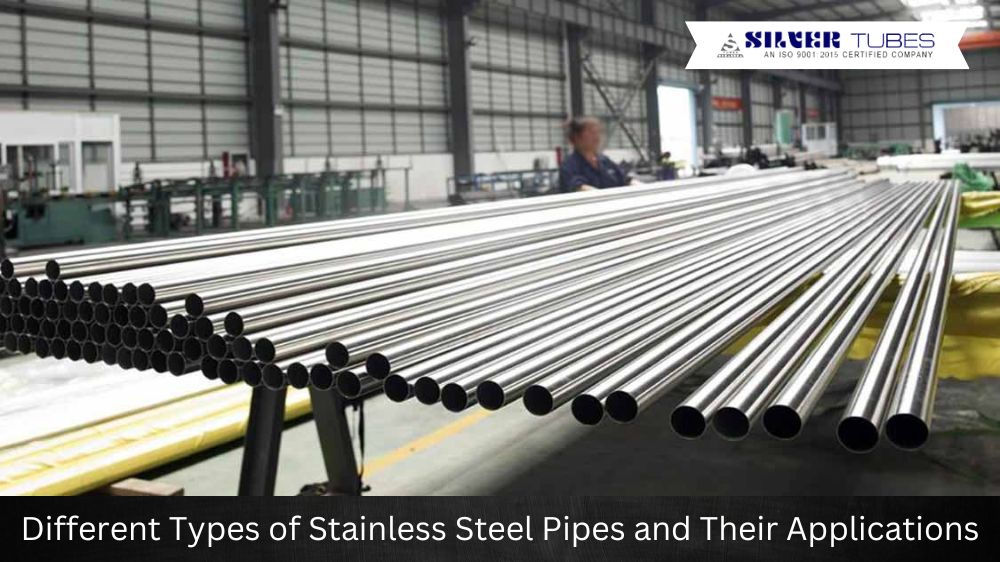 Different Types of Stainless Steel Pipes and Their Applications