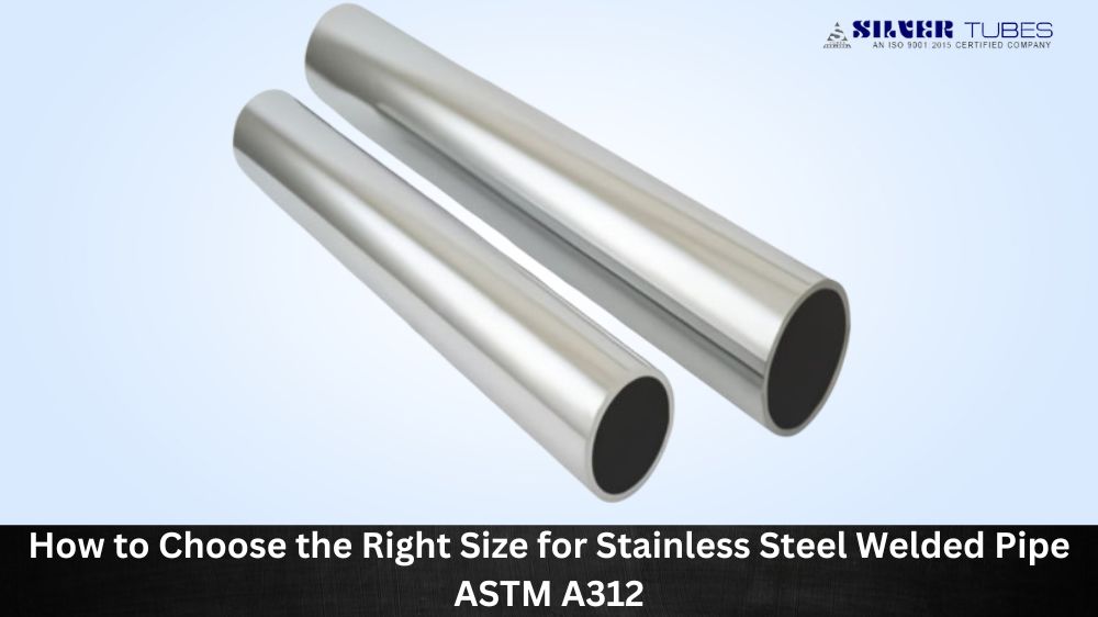 How to Choose the Right Size for Stainless Steel Welded Pipe ASTM A312