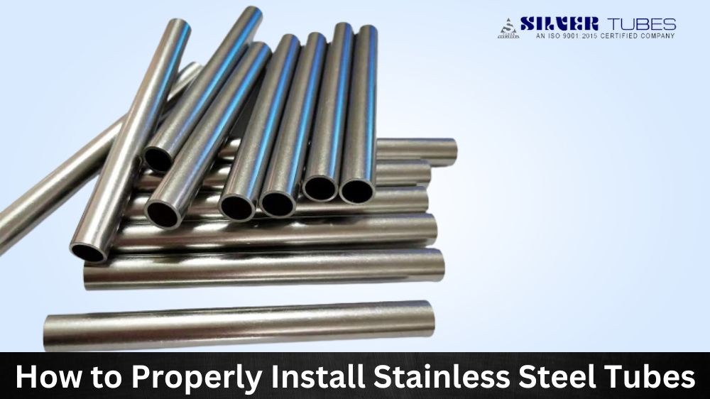 How to Properly Install Stainless Steel Tubes