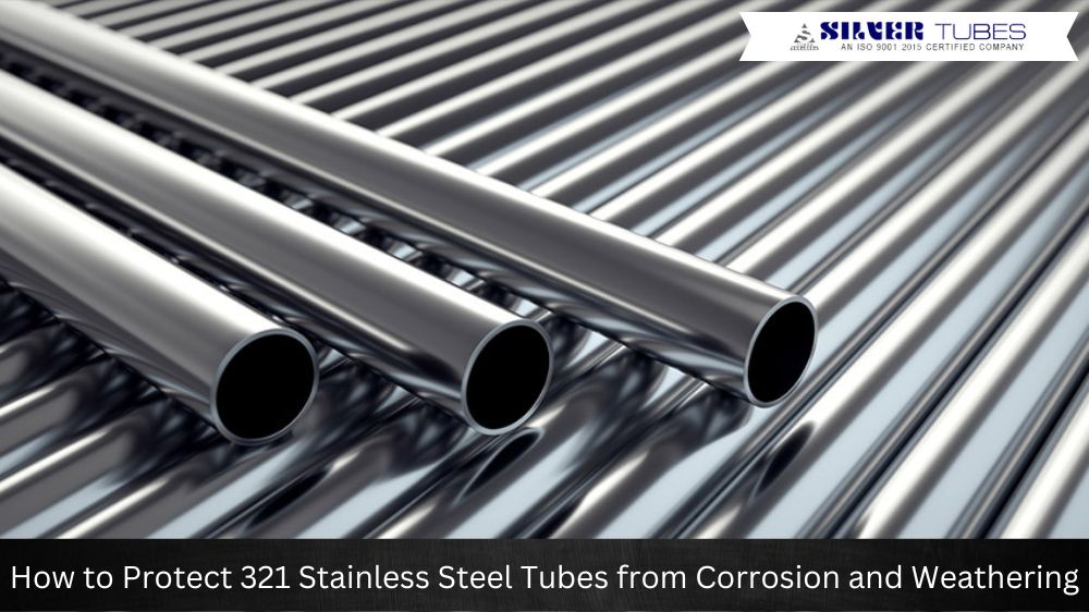 How to Protect 321 Stainless Steel Tubes from Corrosion and Weathering