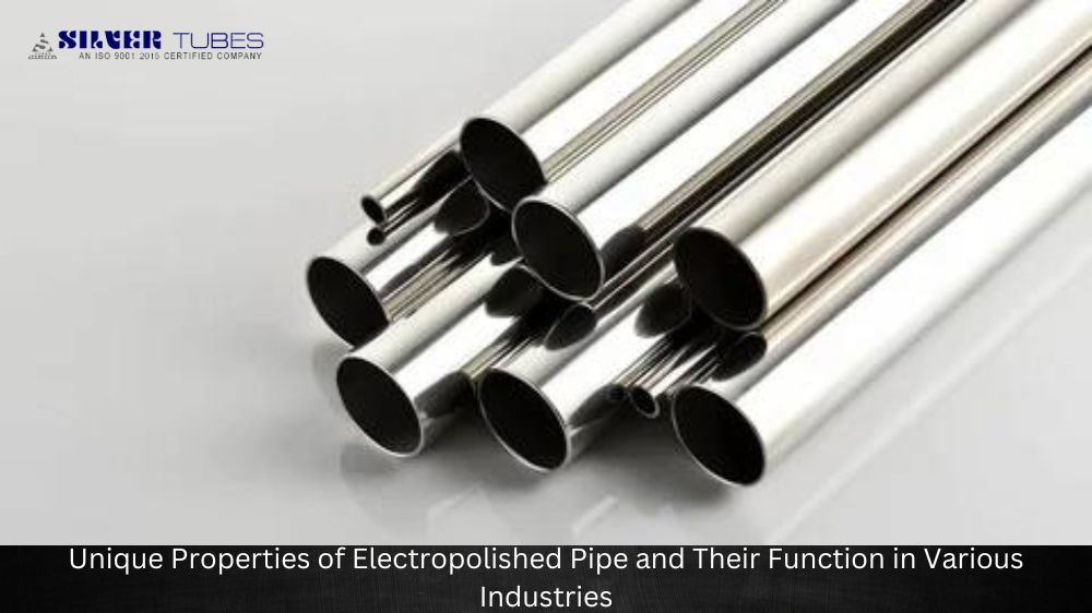 Unique Properties of Electropolished Pipe and Their Function in Various Industries