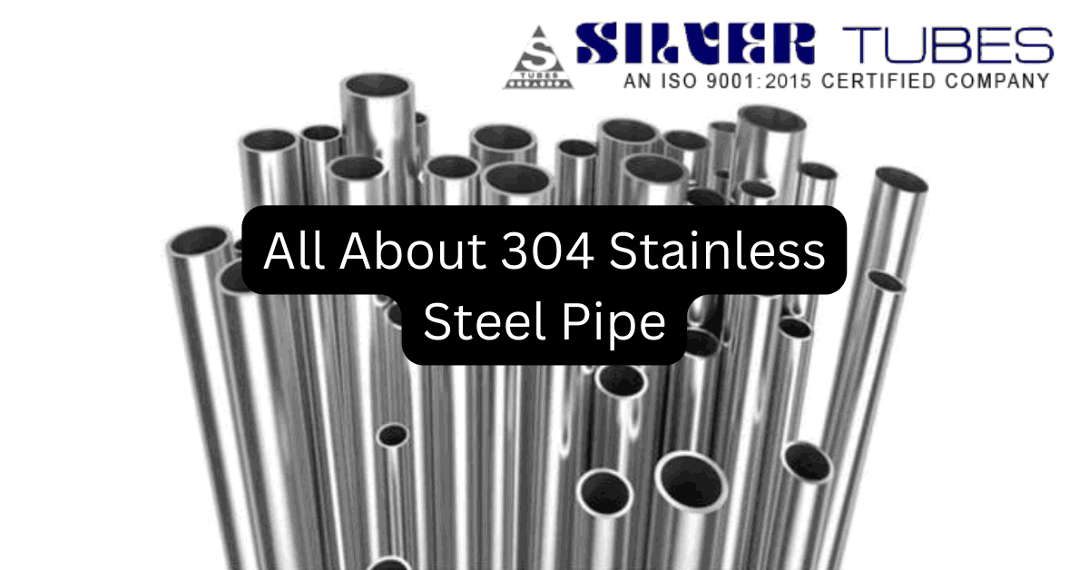 304 Stainless Steel Pipes