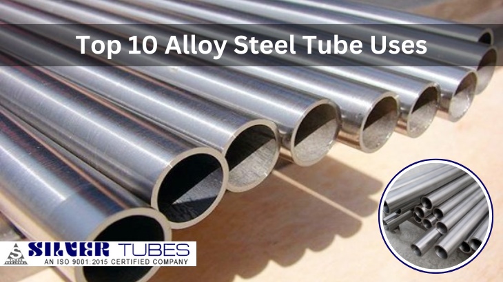 Top 10 Alloy Steel Tube Uses