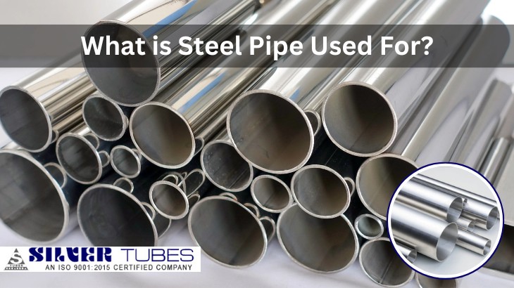 What is Steel Pipe Used For?