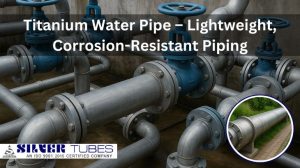 Titanium Water Pipe – Lightweight, Corrosion-Resistant Piping
